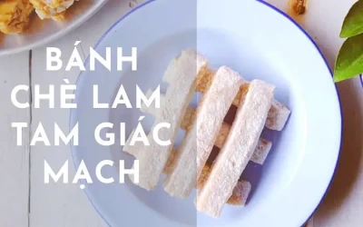 Bánh chè lam tam giác mạch - Đặc sản Hà Giang